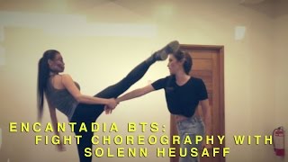 ENCANTADIA BTS: FIGHT CHOREOGRAPHY with SOLENN HEUSSAFF