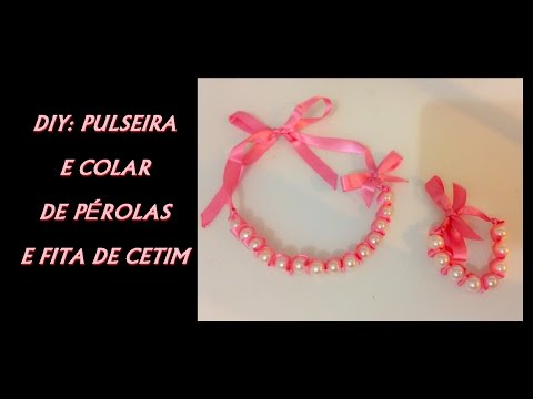 DIY FAÇA VOCÊ MESMA PULSEIRA E COLAR COM FITA DE CETIM E PÉROLAS