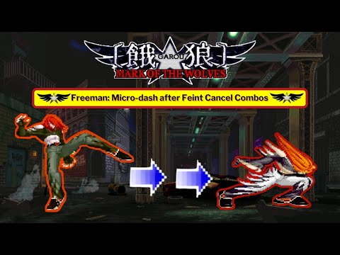Freeman: Microdash After Feint Cancel Combos - Garou: Mark of the Wolves