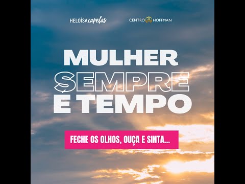 Mulher, sempre é tempo