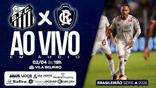 AO VIVO EM ÁUDIO | SANTOS x REMO | BRASILEIRÃO 2026