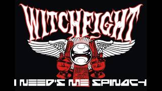 Witch Fight - I Need's Me Spinach