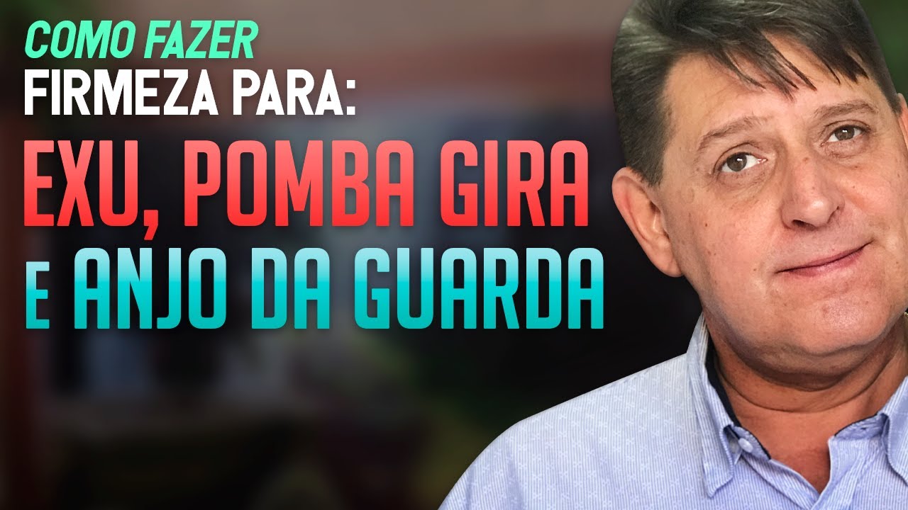 COMO FAZER - Firmeza pra Exu, Pombagira e Anjo da Guarda