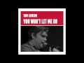 You Won't Let Me Go - Tom Lawson 