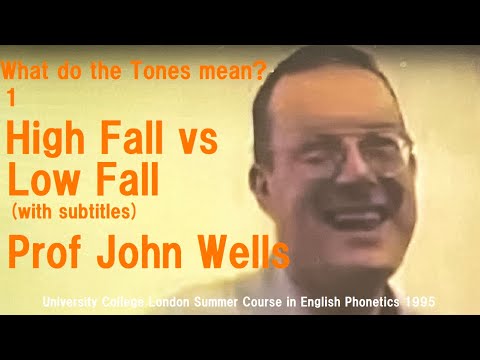Professor John C. Wells_'What do the 7 Tones Mean?'_1_'High Fall vs Low Fall'_UCL Summer Course 1995