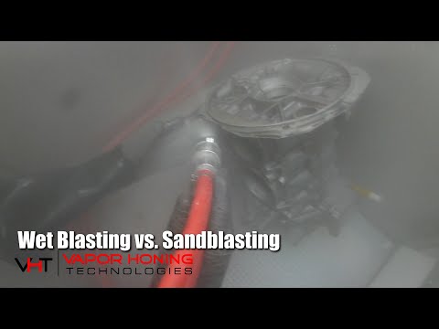 Wet Blasting vs Sandblasting - Vapor Honing Technologies