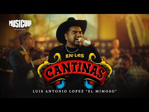 EL MIMOSO - EN LAS CANTINAS
