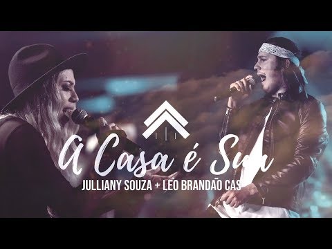 - LETRAS GOSPEL - A Casa É Sua Julliany Souza + Léo Brandão Cas