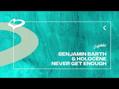 Benjamin Barth, Holocène - Never Get Enough (Radio Edit)