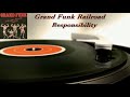 Grand Funk Railroad Responsibility