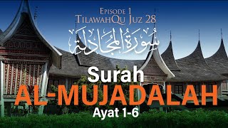 Download lagu Surah Al-Mujadalah Ayat 1-6 [Episode 1 TilawahQu Juz 28] mp3