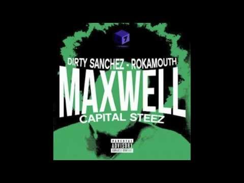 Maxwell (Feat. Dirty Sanchez, Capital STEEZ & Rokamouth) (Prod. DJ Black Diamond)