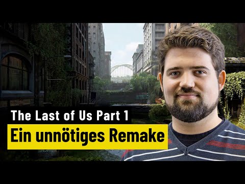 The Last of Us Part 1: Dieses Remake ist überflüssig! | MEINUNG