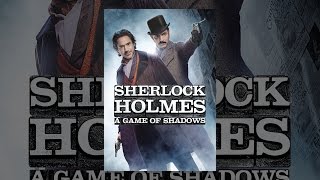 Sherlock Holmes: A Game of Shadows