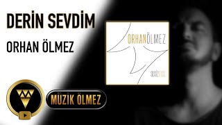 Orhan Ölmez - Derin Sevdim - Official Audio