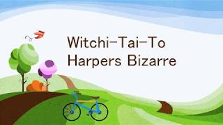 Witchi-Tai-To / Harpers Bizarre