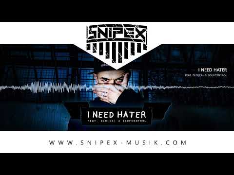 Snipex feat. Dlo(CA) & Soufcentrol - I need Hater (Audio) interview kommentare - 1vs1 gegen hater