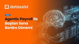 Agentic Payroll ile Baştan Sona Bordro Dönemi | Webinar
