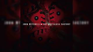 John Mitchell - The Nostalgia Factory (Listening Video)