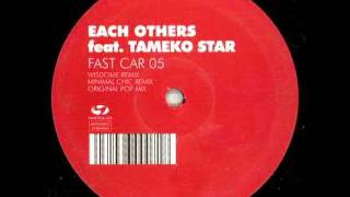 Each Others ft. Tameko Star - Fast Car '05 (Club Mix)