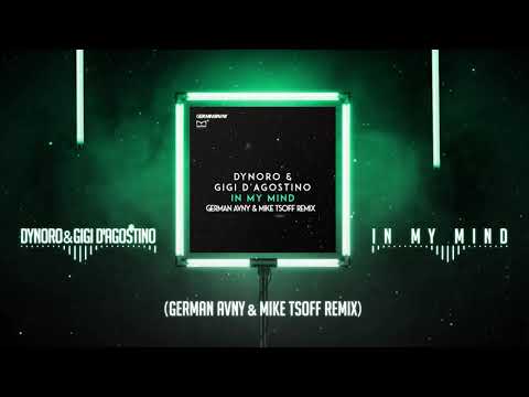 Dynoro & Gigi D'Agostino - In My Mind (German Avny & Mike Tsoff Remix)