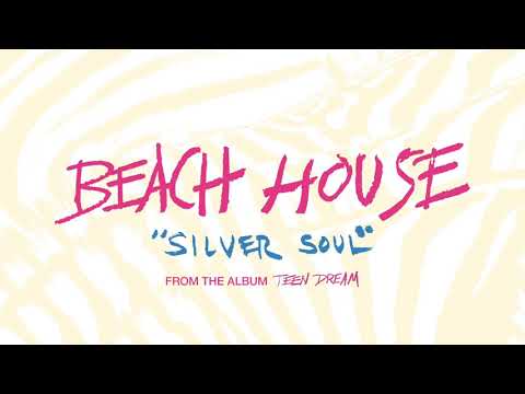 Silver Soul - Beach House (OFFICIAL AUDIO)