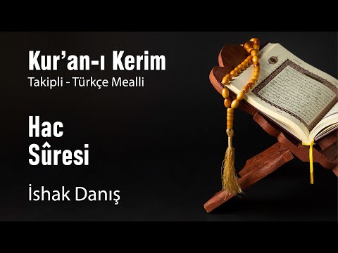 22 Hac Suresi - İshak Danış