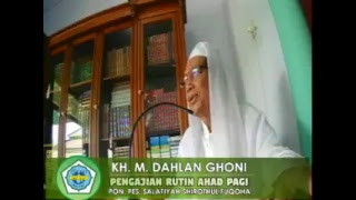 Pengajian Ahad Pagi KH. M. Dahlan Ghoni_20 Agustus 2017 (Kitab Dasuqi)