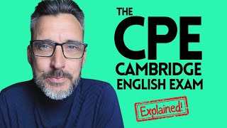 THE COMPLETE GUIDE TO THE C2 PROFICIENCY CAMBRIDGE ENGLISH EXAM. CPE EXAM EXPLAINED.
