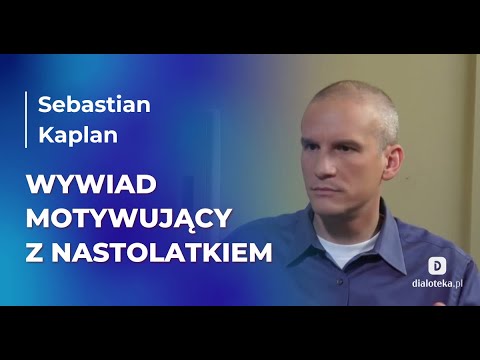 Jak stosować zasady wywiadu motywującego w przypadku opornych nastolatków - Sebastian Kaplan