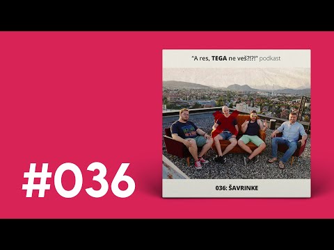 036: Šavrinke (gost: Gašper Bergant)