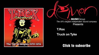 T.Rex - Truck on Tyke
