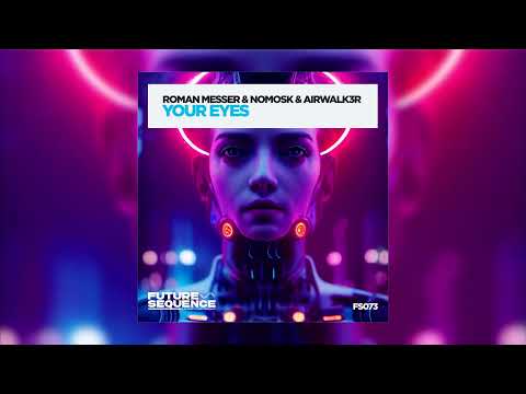 Roman Messer & NoMosk & Airwalk3r - Your Eyes (Extended Mix)