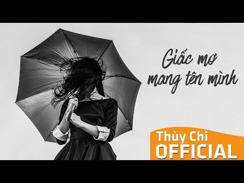 Giấc Mơ Mang Tên Mình | Thùy Chi | Official MV Lyrics 4K