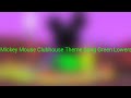 Mickey Mouse Clubhouse Theme Song Green Lowers
