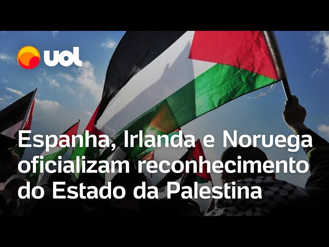 Espanha, Irlanda e Noruega reconhecem Palestina como Estado