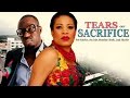 Tears Of Sacrifice Nigerian Nollywood Movie