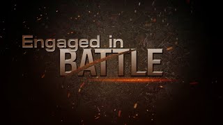 Engaged in Battle: Enduring Hardships