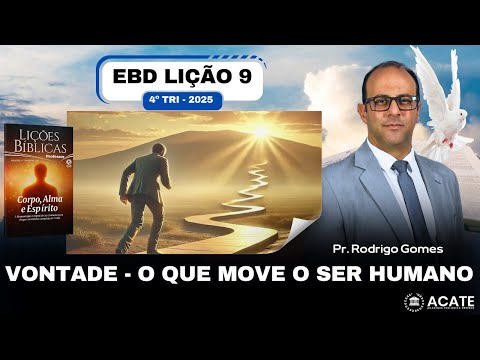 EBD Lição 9 (Adultos) - Vontade - O que Move o Ser Humano - 4º Tri 2025