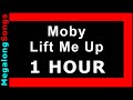 Moby - Lift Me Up [1 HOUR]