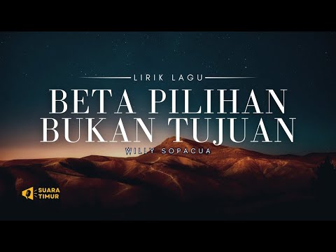 BETA YANG JADI SOMBAR | BETA PILIHAN BUKAN TUJUAN - WILLY SOPACUA (VIDEO LIRIK)