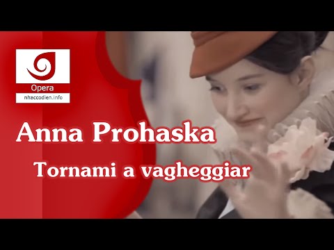 [Anna Prohaska] Tornami a vagheggiar