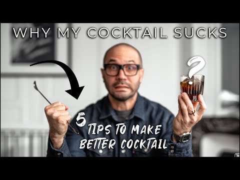5 tips to MAKE BETTER COCKTAILS at home - Don't make cocktails that suck