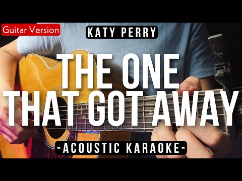 The One That Got Away [Karaoke Acoustic] - Katy Perry [HQ Audio]