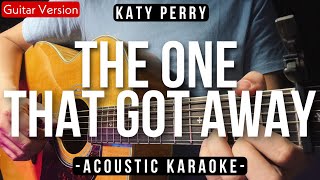 The One That Got Away [Karaoke Acoustic] - Katy Perry [HQ Audio]