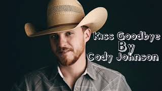 Kiss Goodbye Cody Johnson lyrics