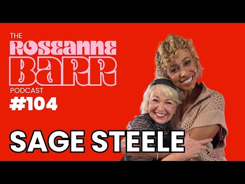 "I'm Too Old Not To Fight" W\ Sage Steele | The Roseanne Barr Podcast #104