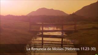 preview picture of video 'La Renuncia de Moisés (Hebreos 11:23-30)'
