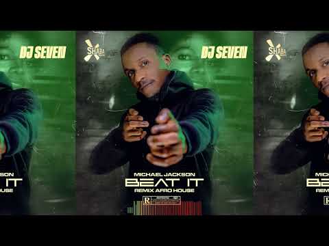 Dj Seven Michael Jackson Beat It Afro House