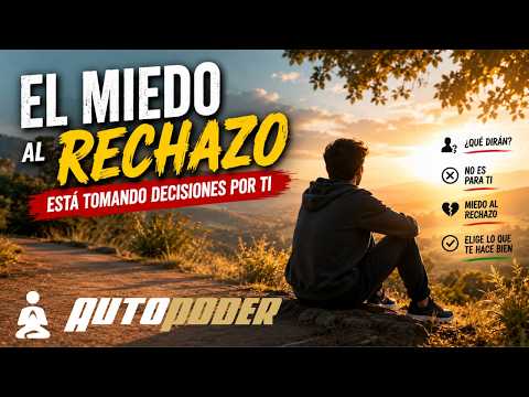 El miedo al rechazo está tomando decisiones por ti